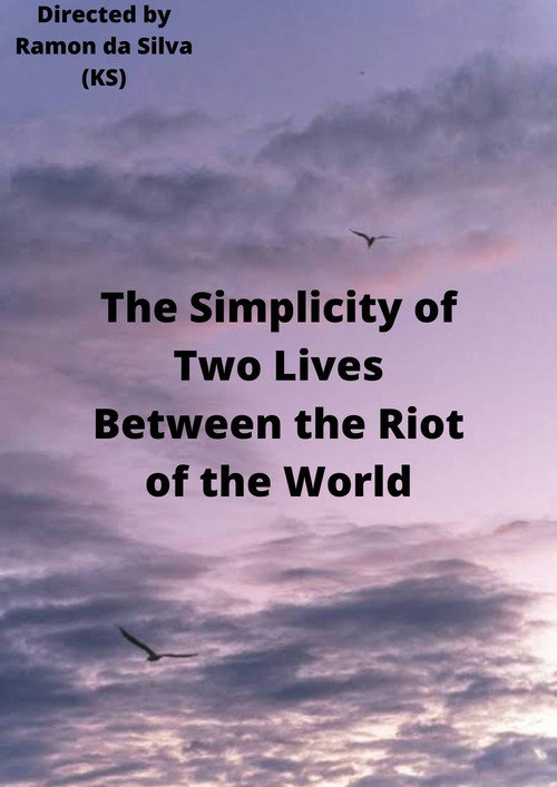 The Simplicity of Two Lives Between the Riot of the World (2021) movie poster