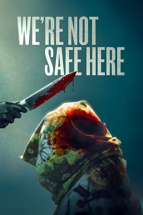 We're Not Safe Here (2025) movie poster