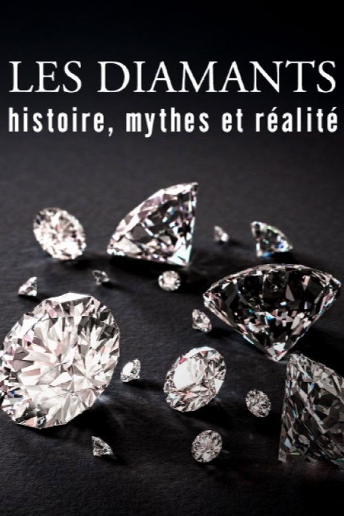 Les diamants : Histoire, mythes et réalité (2024) movie poster