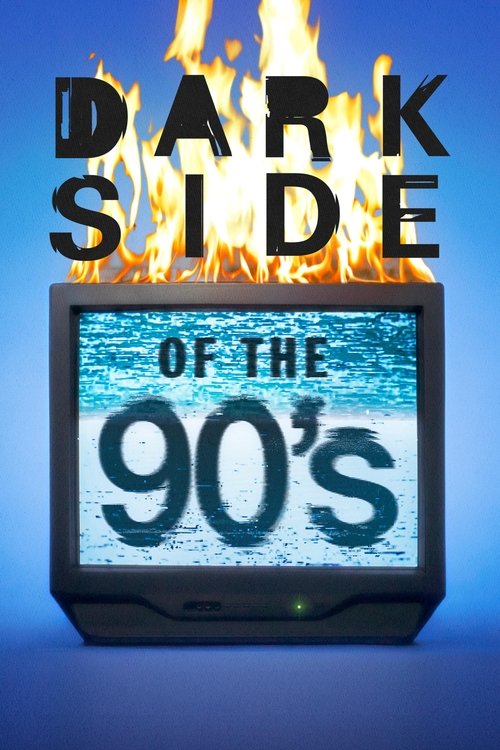 Dark Side of the 90's (2021) TV show poster