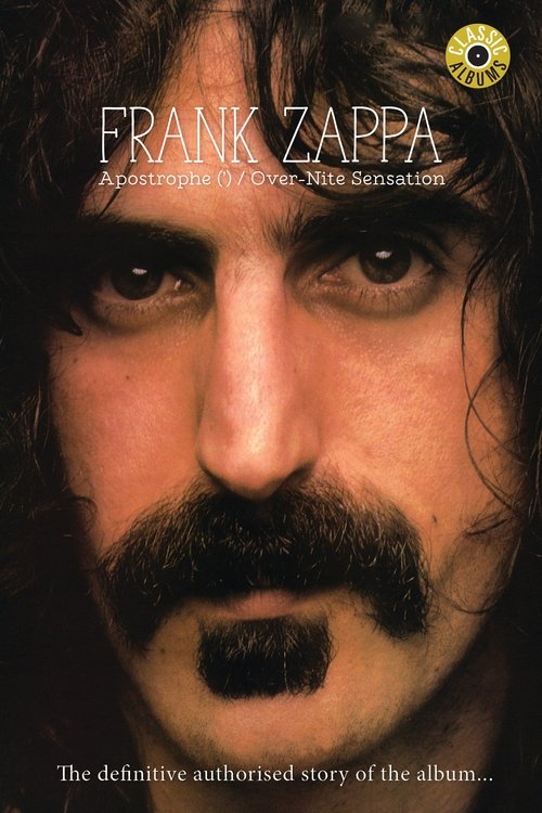 Classic Albums: Frank Zappa - Apostrophe (') Over-Nite Sensation (2007) movie poster