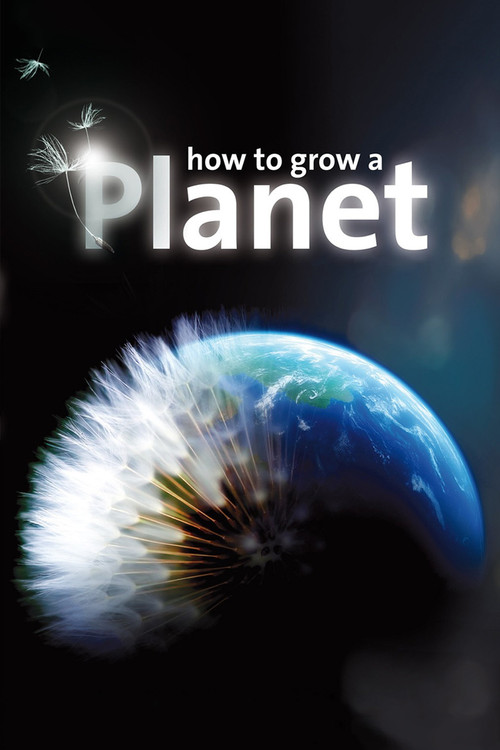 How to Grow a Planet (2012) movie poster
