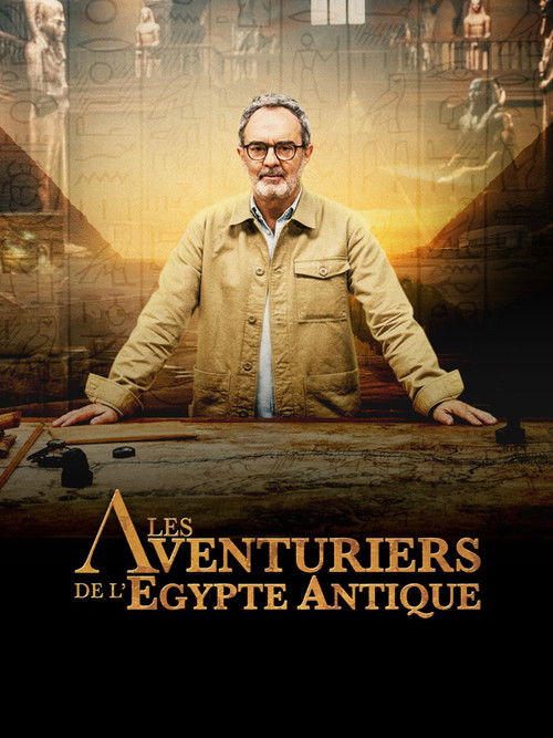 Les Aventuriers de l'Égypte antique (2025) TV show poster