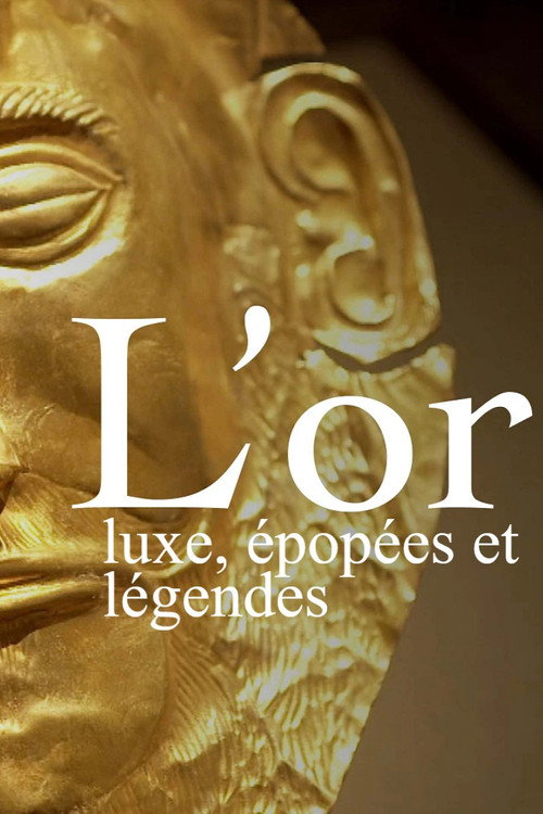 L’or : luxe, épopées et légendes (2023) TV show poster