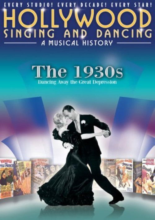 Hollywood Singing and Dancing: A Musical History - The 1930s: Dancing Away the Great Depression (2009) movie poster
