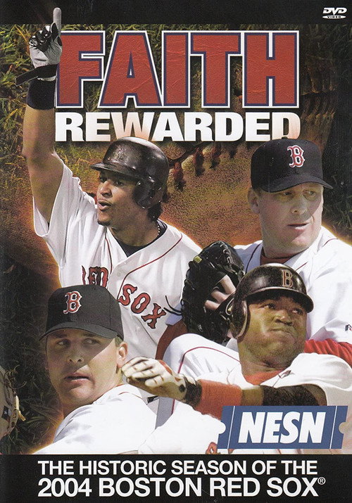 Faith Rewarded: The Historic Season of the 2004 Boston Red Sox (2004) movie poster