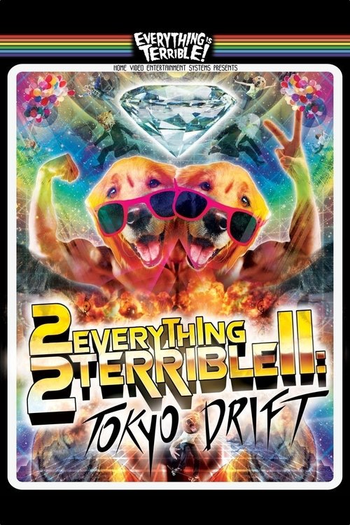 2Everything2Terrible2: Tokyo Drift (2010) movie poster