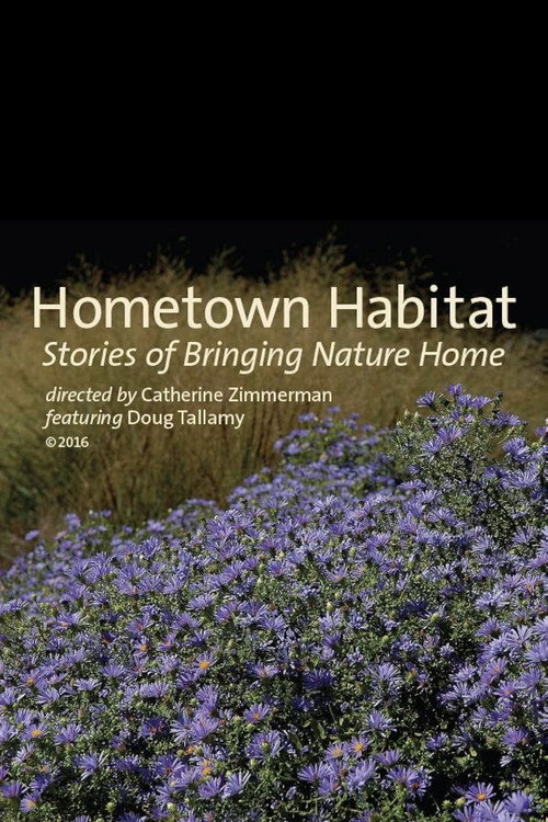 Hometown Habitat, Stories of Bringing Nature Home movie poster