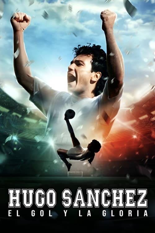 Hugo Sánchez, the Goal and the Glory (2022) movie poster