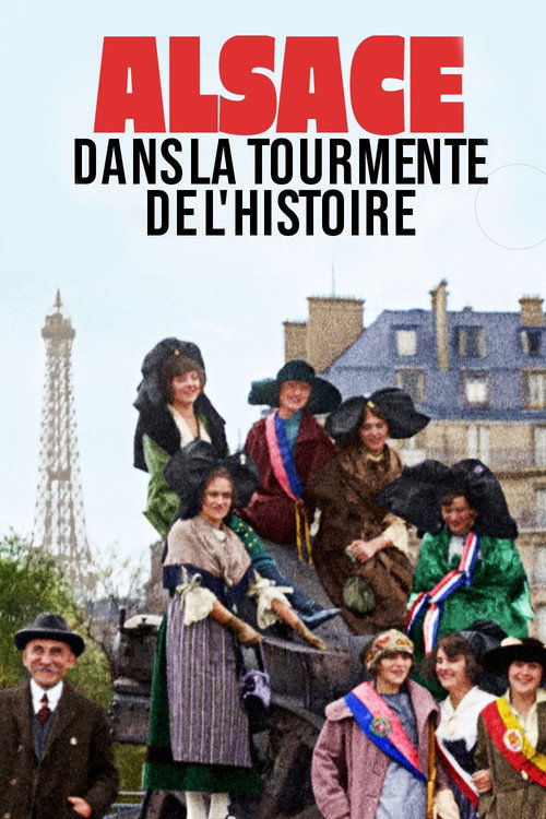 Alsace, dans la tourmente de l'Histoire (2023) movie poster