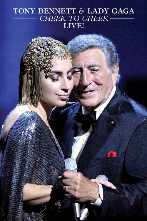Tony Bennett & Lady Gaga: Cheek to Cheek Live (2014) movie poster