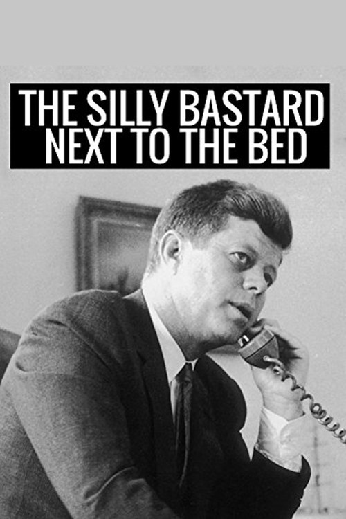 The Silly Bastard Next to the Bed (2014) movie poster