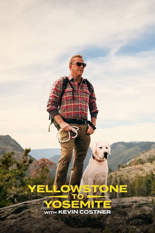 Yellowstone to Yosemite with Kevin Costner (2025) TV show poster