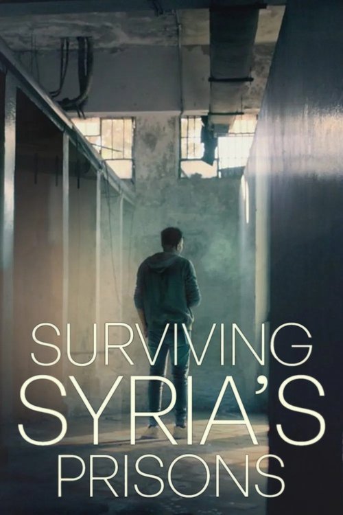 Surviving Syria’s Prisons (2025) movie poster