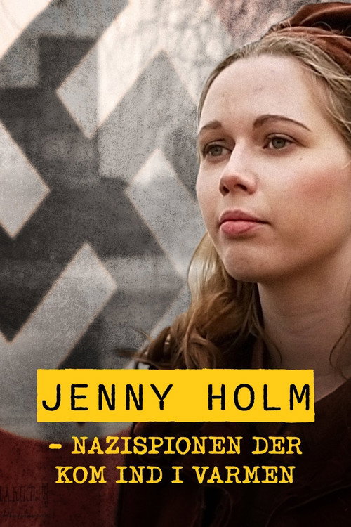 Jenny Holm - Nazispionen der kom ind i varmen (2019) movie poster