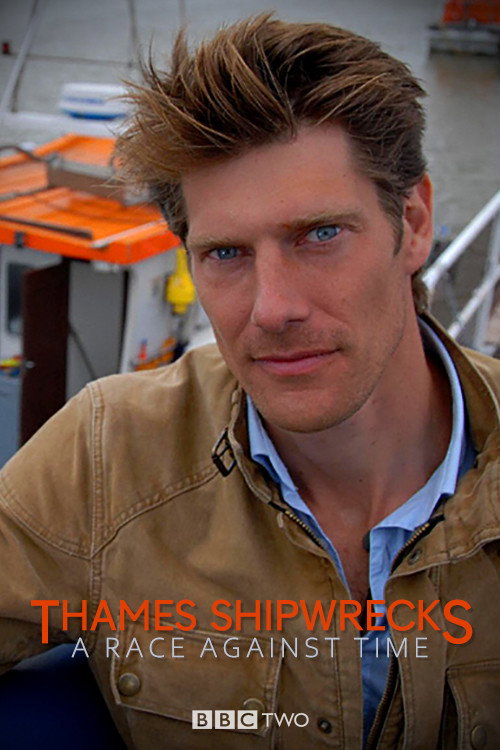 Thames Shipwrecks: A Race Against Time (2008) TV show poster