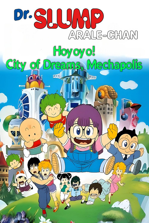 Dr. Slump and Arale-chan: Hoyoyo! City of Dreams, Mechapolis (1985) movie poster
