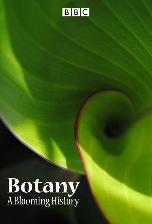 Botany: A Blooming History (2011) TV show poster