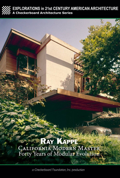 Ray Kappe: California Modern Master - Forty Years of Modular Evolution (2009) movie poster