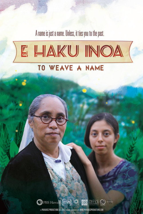 E Haku Inoa: To Weave a Name (2013) movie poster