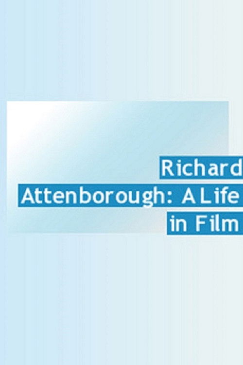 Richard Attenborough: A Life in Film (2014) movie poster