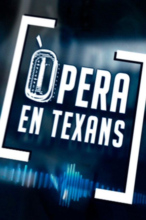 Òpera en Texans (2011) TV show poster