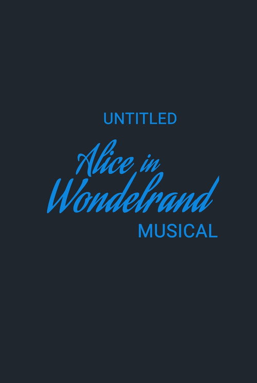 Untitled Alice in Wonderland Musical movie poster