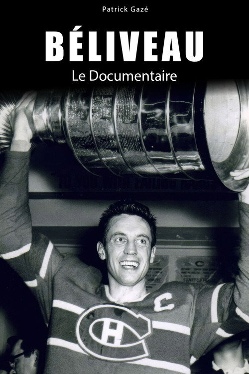 Béliveau: le documentaire (2017) movie poster