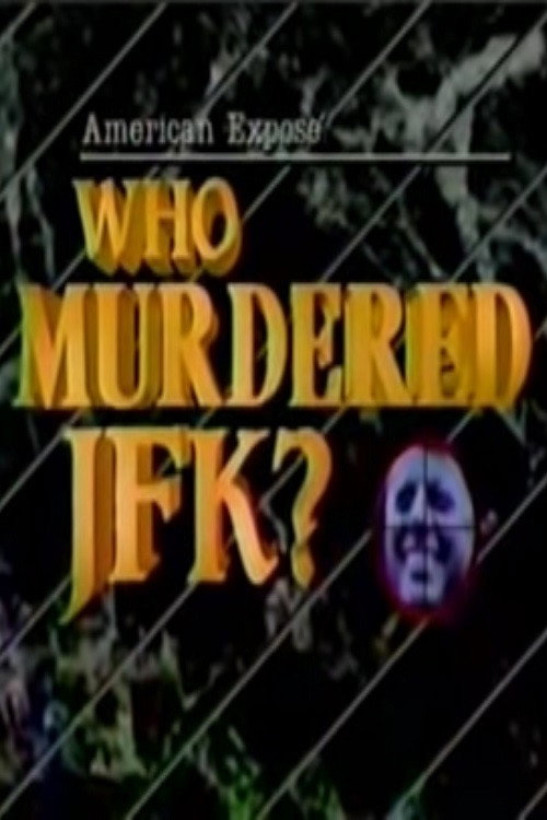 American Expose: Who Murdered JFK? (1988) movie poster