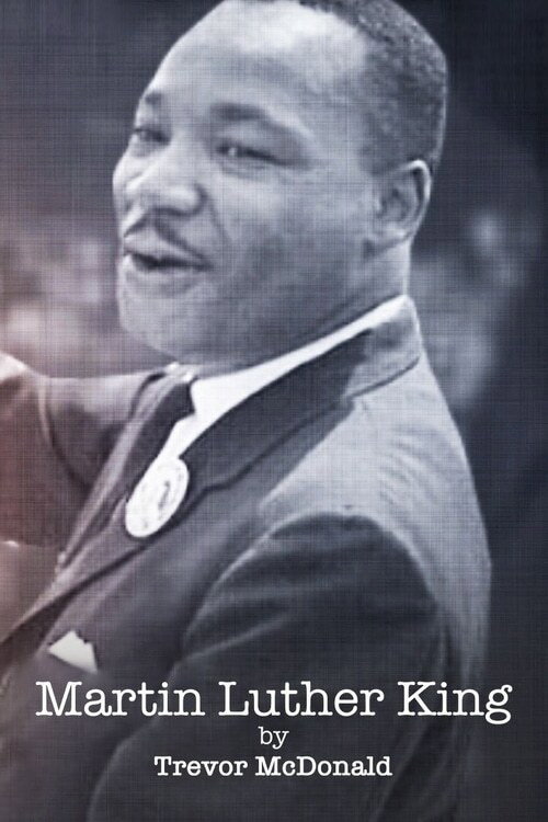 Martin Luther King by Trevor Mcdonald (2018) movie poster
