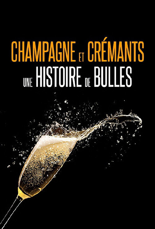 Champagnes et crémants, une histoire de bulles (2017) movie poster