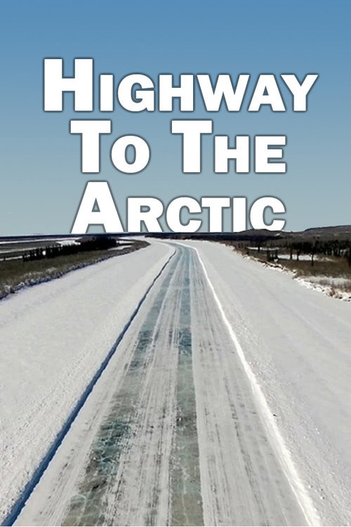 Highway to the Arctic (2017) movie poster
