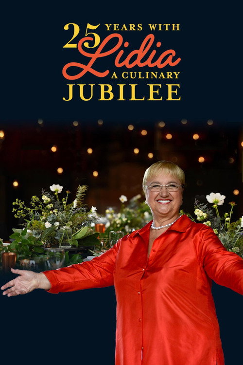 25 Years with Lidia: A Culinary Jubilee (2023) movie poster