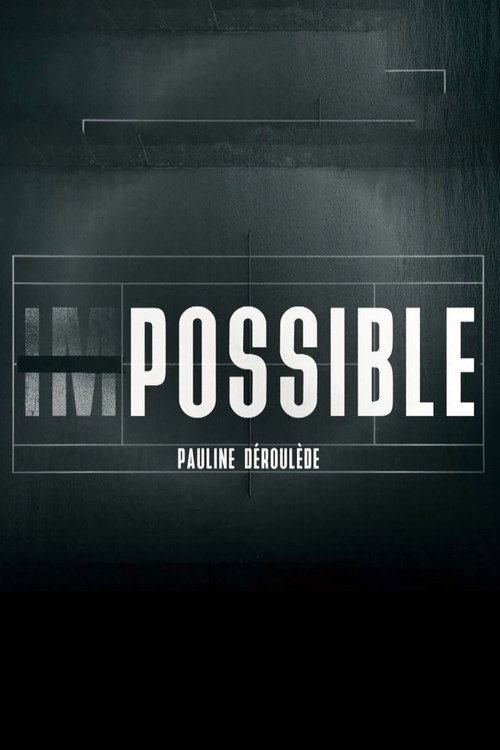 Impossible - Pauline Déroulède (2025) movie poster