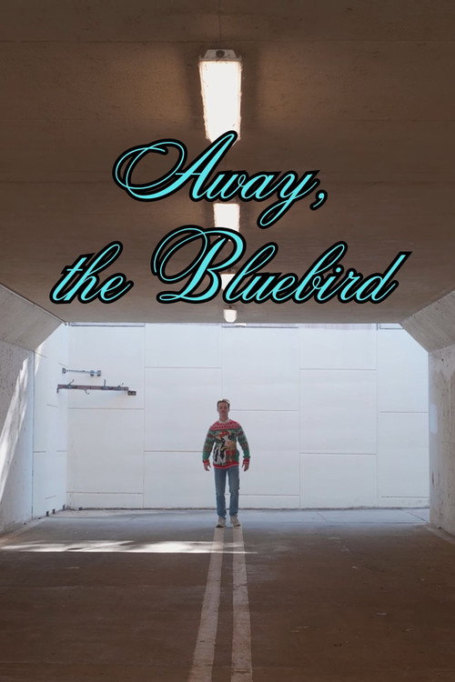Away, the Bluebird (2025) movie poster