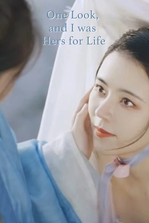 One Look, and I was Hers for Life (2022) movie poster