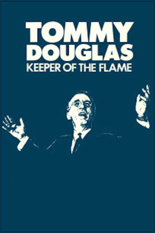 Tommy Douglas: Keeper of the Flame (1986) movie poster