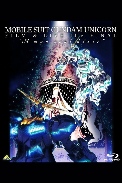 Mobile Suit Gundam Unicorn Film And Live The Final - A Mon Seul Desir (2014) movie poster