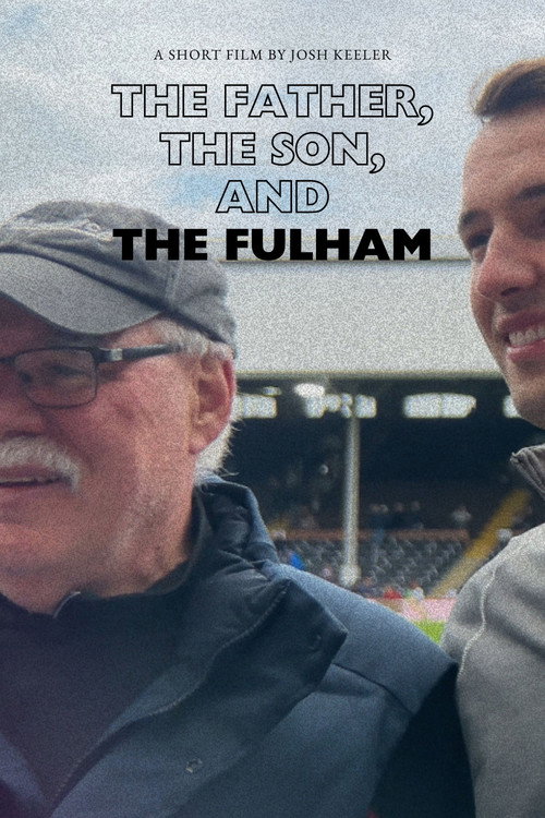 The Father, the Son, and the Fulham (2025) movie poster
