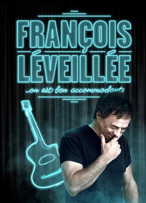François Léveillée : On est ben accomodant (2011) movie poster