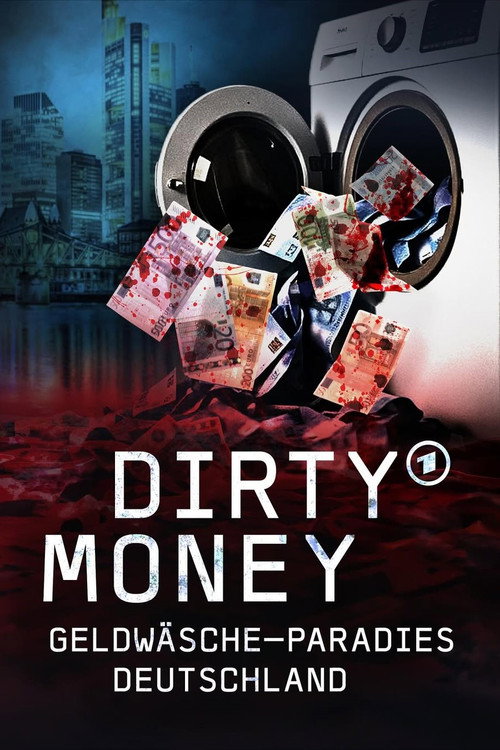 Dirty Money - Geldwäsche-Paradies Deutschland (2025) movie poster