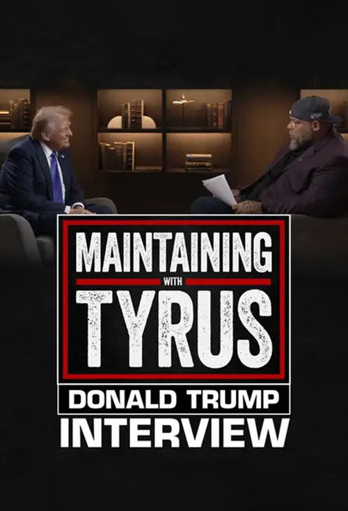 Maintaining With Tyrus: Donald Trump Interview (2024) movie poster