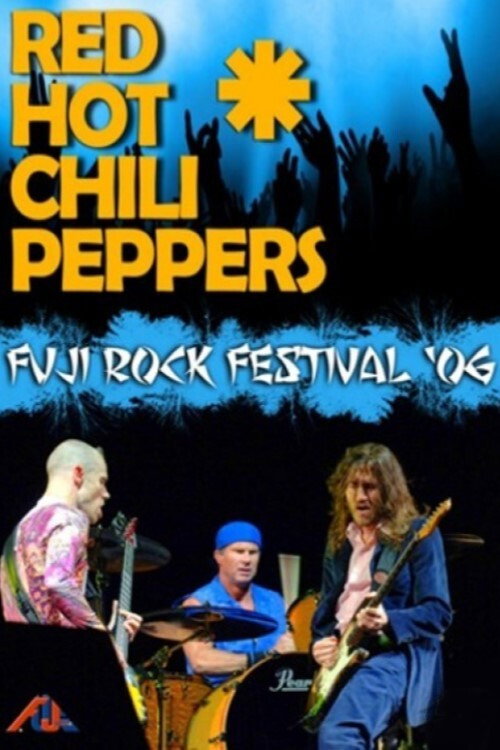 Red Hot Chili Peppers - Live at Fuji Rock Festival (2006) movie poster