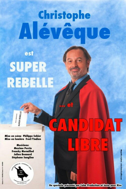 Christophe Alévêque est Super Rebelle... et candidat libre ! (2012) movie poster
