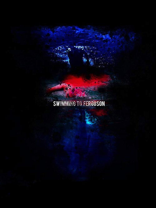 Swimming to Ferguson (2018) movie poster