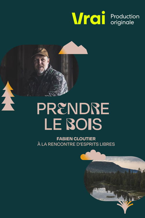 Prendre le bois (2023) TV show poster