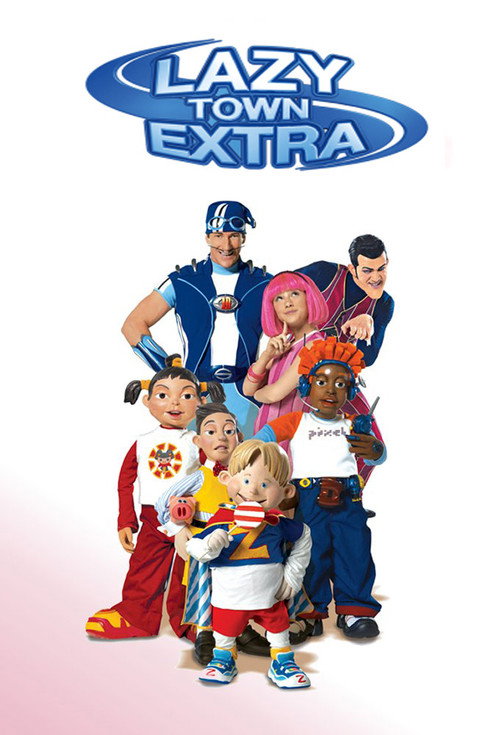 LazyTown Extra (2008) TV show poster