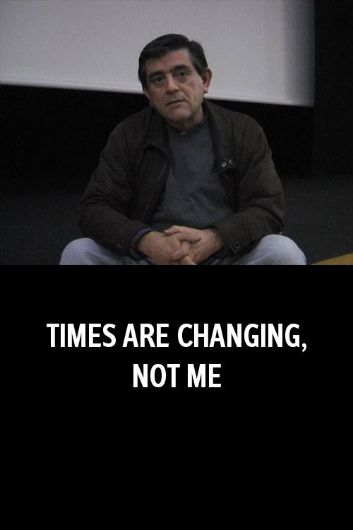 Times Are Changing, Not Me (2012) movie poster