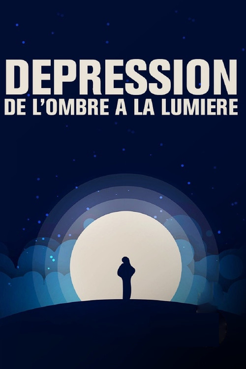 Dépression, de l'ombre à la lumière (2020) movie poster