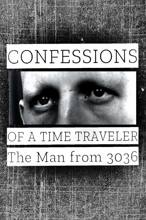 Confessions of a Time Traveler: The Man from 3036 (2020) movie poster